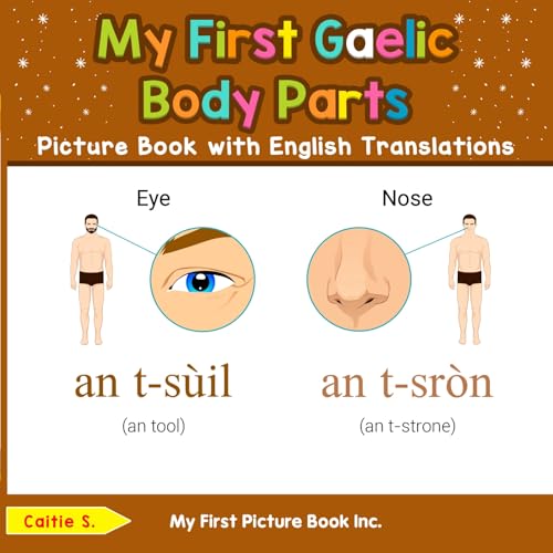 My First Gaelic Body Parts Picture Book with English Translations (Teach & Learn Basic Gaelic words for Children 6) (English Edition)