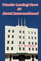 Tender Loving Care at Hotel International 1966720319 Book Cover