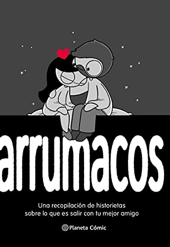 Arrumacos: Una recopilación de historietas sobre lo que es salir con tu mejor amigo (Novela gráfica internacional)