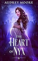 The Heart of Nyx: (A Paranormal Why Choose Novella) (The Daughters of Nyx) 1764404300 Book Cover