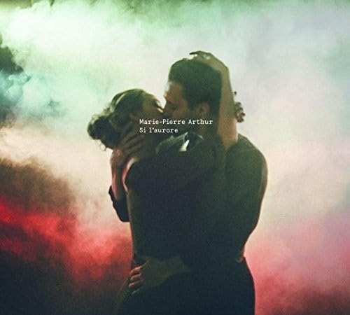 Si L'Aurore [Audio CD] Marie-Pierre Arthur