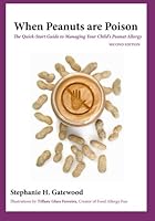 When Peanuts Are Poison: The Quick-Start Guide to Managing Your Child's Peanut Allergy 1503112101 Book Cover
