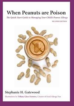 Paperback When Peanuts are Poison: The Quick-Start Guide to Managing Your Child's Peanut Allergy Book