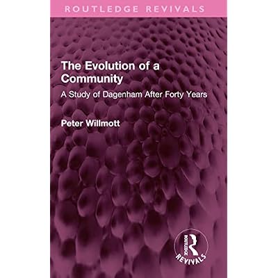 The Evolution of a Community: A Study of Dagenham After Forty Years