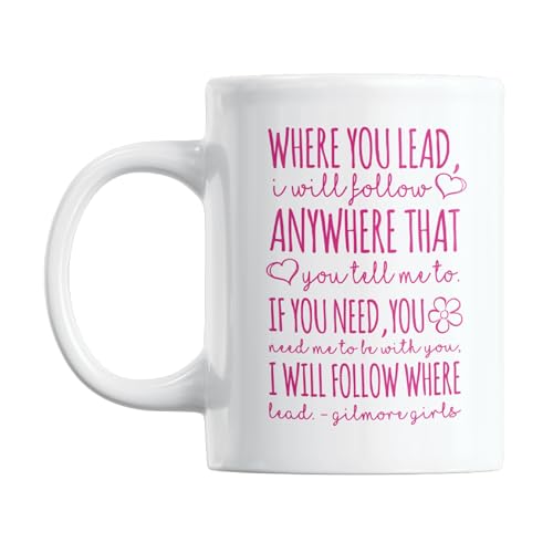 BakoIsland Where You Lead I Will Follow Anywhere - Inspired by Gilmore Girls Mug - Ideal Christmas - Retro TV Show Collectible Cup for Tea Gift - Autumn Mugs - 11oz Coffee Mug