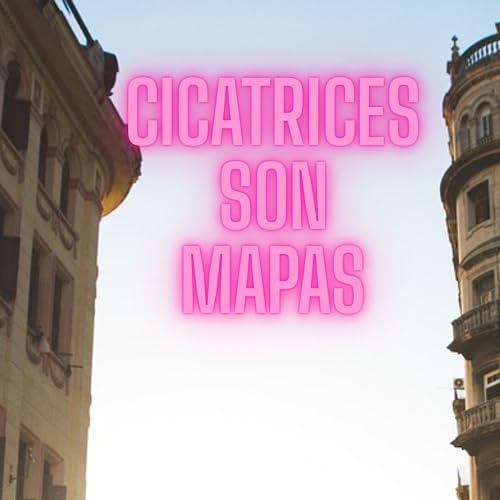 Cicatrices Son Mapas