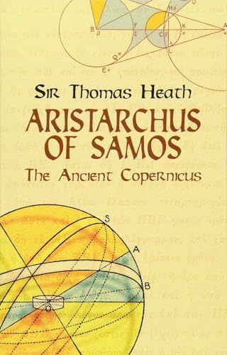 Aristarchus of Samos: The Ancient Copernicus (Dover Books on Astronomy)