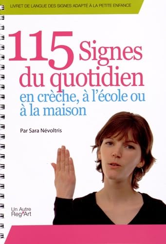 115 signes du quotidien en crèche, à l'école ou...
