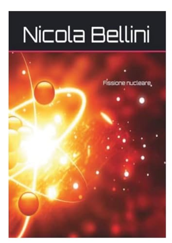 Fissione nucleare (Italian Edition)