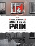 Pour quelques miettes de pain - Tome 1 - Pour quelques miettes de pain (French Edition)
