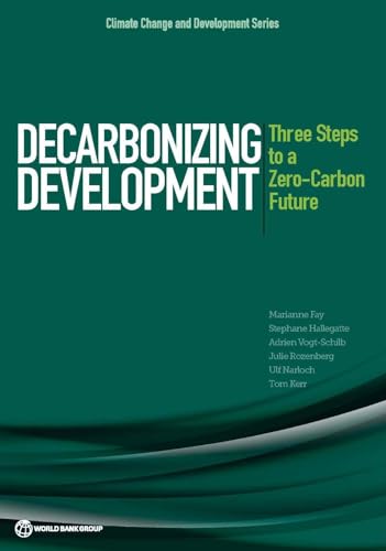 Decarbonizing development: three steps to a zero-carbon future (Climate Change and Development) view 2