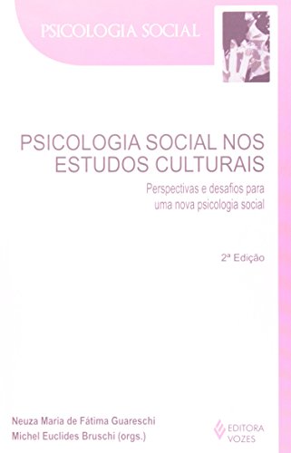 Psicologia Social Nos Estudos Culturais. Perspectivas E Desafios