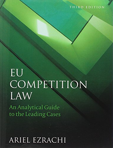 EU Competition Law: An Analytical Guide to the Leading Cases