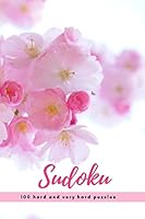 100 SUDOKU Hard and Very Hard PUZZLES Advanced Brain Challenging Travel Games for Smart Kids Young Adults Seniors Girls Boys Women and Men Cute Floral B08929ZCGQ Book Cover
