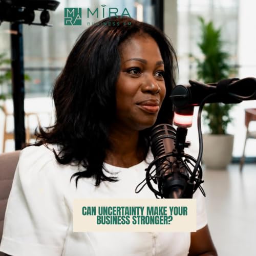 Can Uncertainty Make Your Business Stronger?