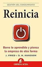 Reinicia: Borra lo aprendido y piensa la empresa de otra forma (Gestión del conocimiento)
