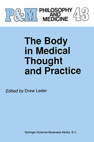 The Body in Medical Thought and Practice (Philosophy and Medicine, 43)