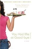 You Had Me at Good-bye: A Novel (Drama Queens Book 2)