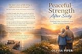 piperina e curcuma plus amazon  Peace Strength After Sixty: Living with Faith, Calm and Purpose in the Later Years (English Edition)