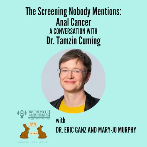 The Screening Nobody Mentions: Anal Cancer. A Conversation with Dr. Tamzin Cuming
