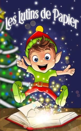 Les Lutins de Papier: Conte de Noël Broché – 17 novembre 2022