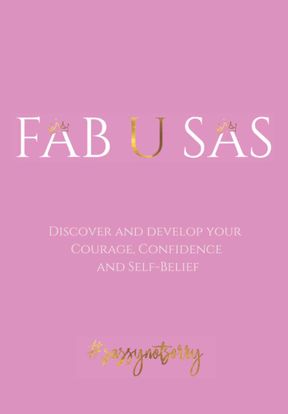 FABUSAS: Discover and develop your Courage, Confidence and Self-Belief