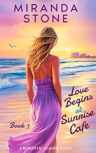 Love Begins at Sunrise Cafe: A Romantic Seaside Novel (Sunrise Cafe Series Book 3)
