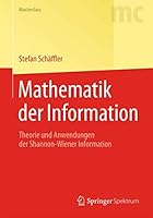 Mathematik Der Information: Theorie Und Anwendungen Der Shannon-Wiener Information 3662463814 Book Cover