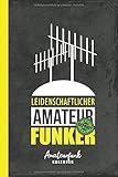  Amateurfunk Kalender Leidenschaftlicher Amateur Funker Geprüft: für Antennen-Liebhaber u. Funkgerät-Experten (Funktechnik Zubehör, Band 1)