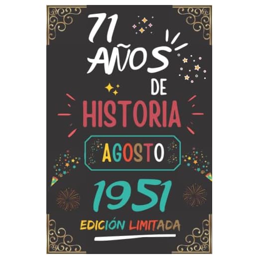 CUADERNO, 71 AÑOS DE HISTORIA AGOSTO 1951 EDICIÓN LIMITADA: Regalo de 71 cumpleaños para mujeres y hombres, ideas de 71 cumpleaños... un cumpleaños... ... regalo de 71 cumpleaños para él/ella.