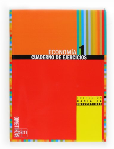 Economía. 1 Bachillerato. Colección hacia la universidad: cuaderno de ejercicios - 9788467534245