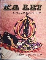 Ka Lei: The Leis of Hawaii 0914916327 Book Cover