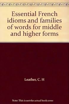 Essential French idioms and families of words for middle and higher forms
