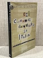 Chi comanda davvero in Italia: I clan del potere che decidono per tutti noi 8804456884 Book Cover