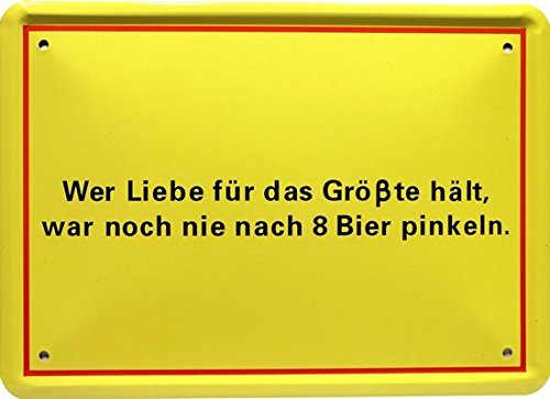 15 x 21 CM Tin Sign with "Wer Liebe for getting the biggest hält... Funny saying MJ 170, standard size