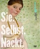  Sie. Selbst. Nackt. Paula Modersohn-Becker und andere Künstlerinnen im Selbstakt
