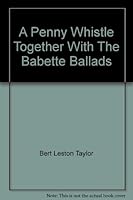 A Penny Whistle: Together with the Babette Ballads B000NDBCN8 Book Cover