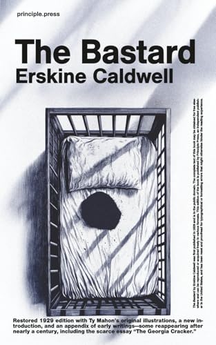 The Bastard: Restored 1929 Edition with Ty Mahon's original illustrations. Annotated with an appendix of early writings