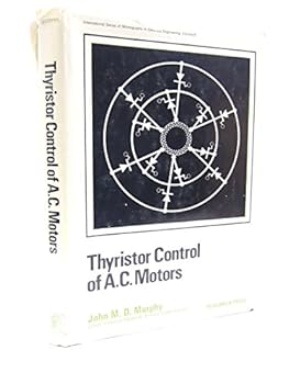 Hardcover Thyristor Control of A C Motors (International Series of Monographs in Electrical Engineering, V. 6) Book