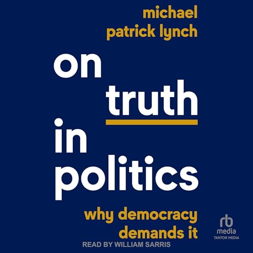 On Truth in Politics by Michael Patrick Lynch episode artwork