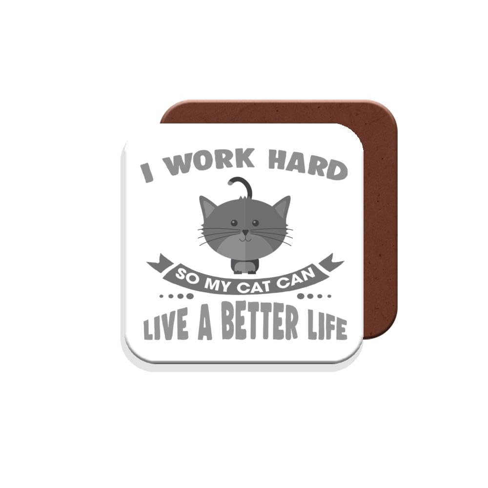 Muggz Coaster Gift For Cat Owners - I Work Hard So My Cat Can Have A Better Life - Giftset - Made By In The Uk