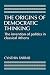The Origins of Democratic Thinking: The Invention of Politics in Classical Athens