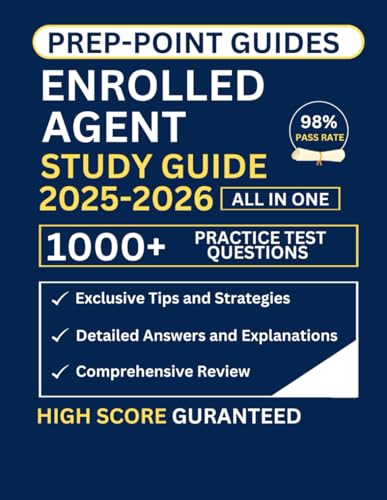 Enrolled Agent Study Guide 2025-2026: The Most Complete Study Guide to Dominate the Enrolled Agent Exam | Includes 1000+ Practice Questions, Exclusive Tips & Strategies