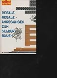 Regale, Regale. Anregungen zum Selberbauen, (selbst ist der Mann), Moewig, 94 Seiten, Bilder