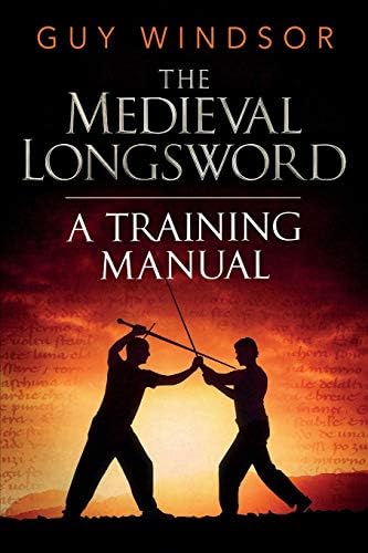The Medieval Longsword: A Training Manual