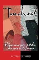Touched: When Innocence is Stolen the pain lasts forever 1499519974 Book Cover