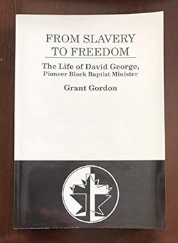 Paperback From Slavery to Freedom: The Life of David George Book