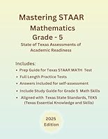 Mastering STAAR Mathematics Grade–5, Practice Book, Study Guide(Numbers and Operations, Fractions and Decimals, Algebraic Reasoning, Measurement and ... with STAAR, Texas State and TEKS Curriculum B0F637M41T Book Cover
