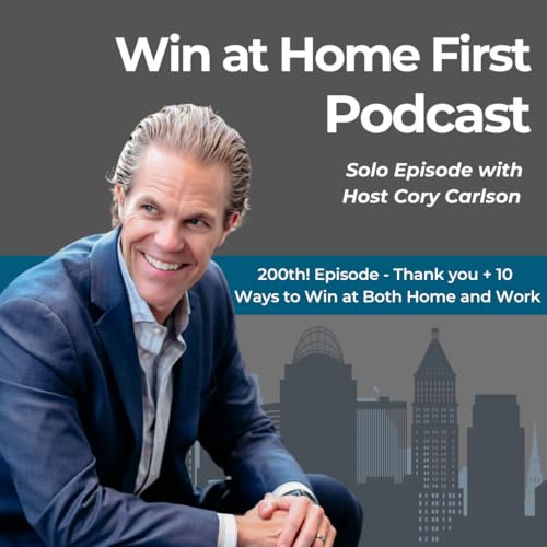 200th! Episode - Thank you + 10 Ways to Win at Both Home and Work cover art