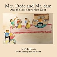 Mrs. Dede and Mr. Sam: And the Little Boys Next Door 0578357380 Book Cover